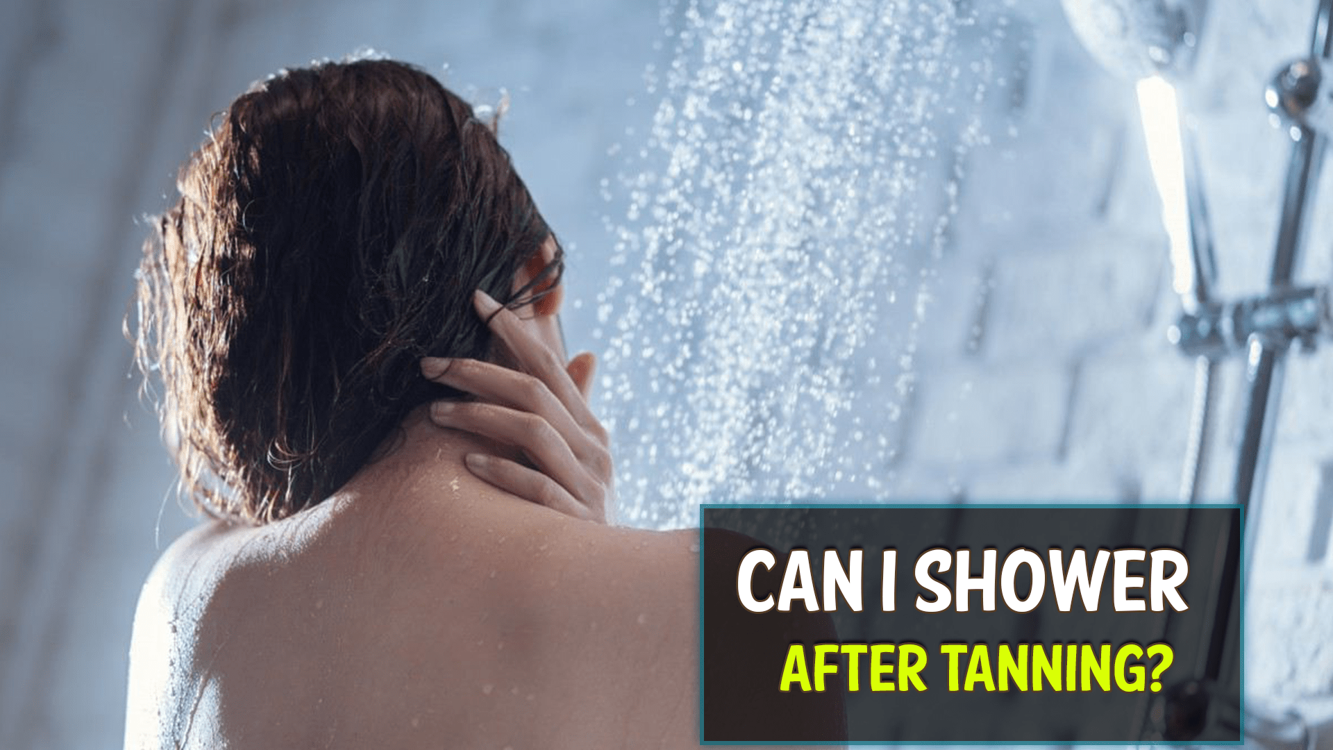 How Long Should You Wait To Shower After Tanning